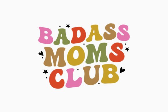 Badass Moms Club Mama Retro Svg