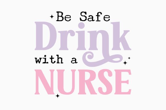 Be Safe Drink with a Nurse Retro