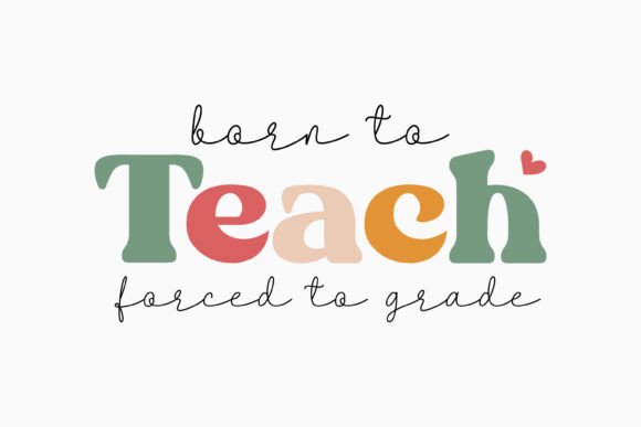 Born to Teach Forced Teacher Retro Svg