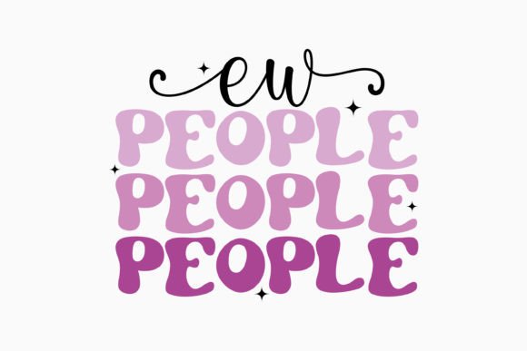Ew People Retro Sarcastic Svg