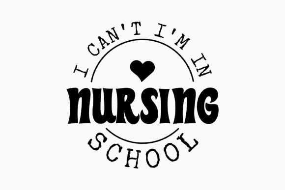 I Can't I'm in Nursing School Svg