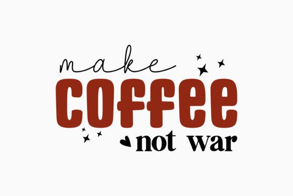 Make Coffee Not War Retro Svg