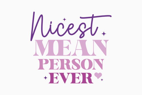 Nicest Mean Person Ever Retro Sarcastic