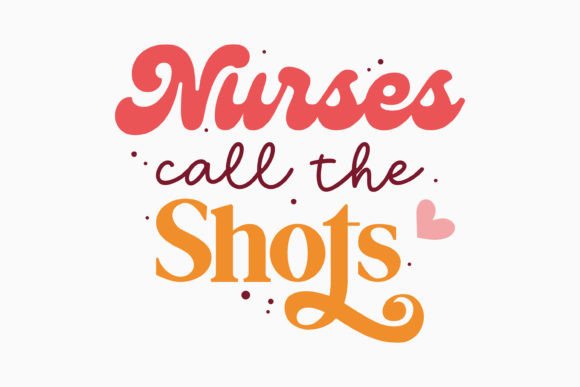 Nurses Call the Shots Retro SVG