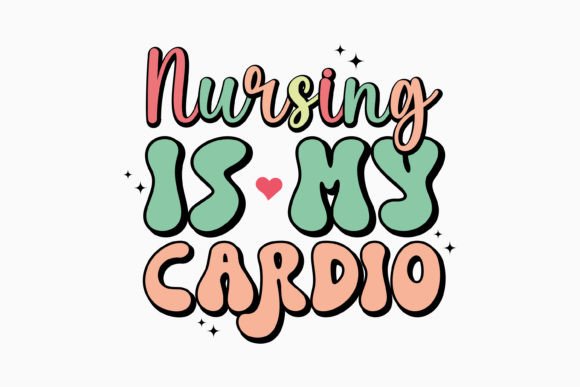Nursing is My Cardio Retro Nurse Svg