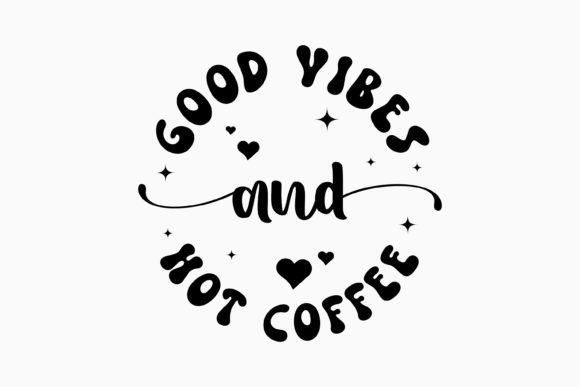 Retro Coffee Quote SVG Good Vibes and