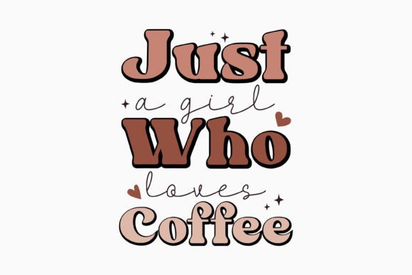 Retro Coffee Quote SVG Just a Girl Who