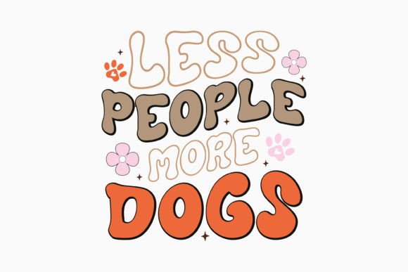 Retro Dog Quote SVG Less People More Dog