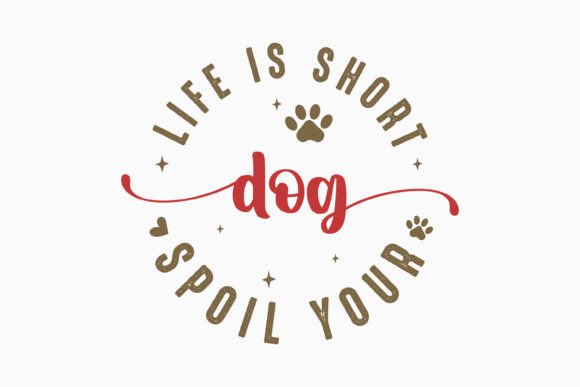 Retro Dog Quote SVG Life is Short Spoil