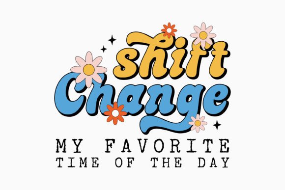 Retro Nurse Quote SVG Shift Change My Fa