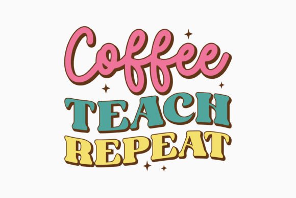 Retro Teacher Quote SVG Coffee Teach Rep