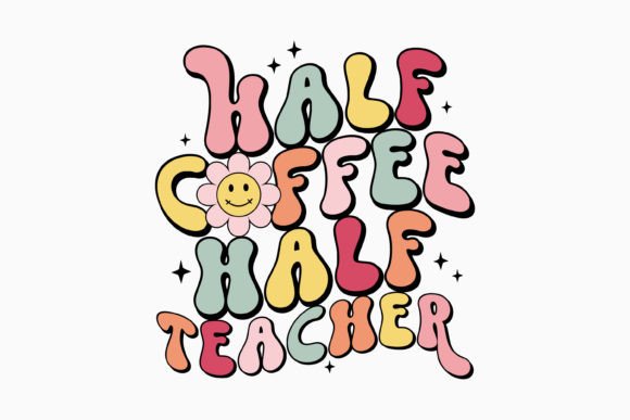 Retro Teacher Quote SVG Half Coffee Half