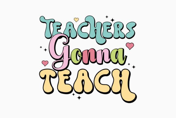 Teachers Gonna Teach Retro