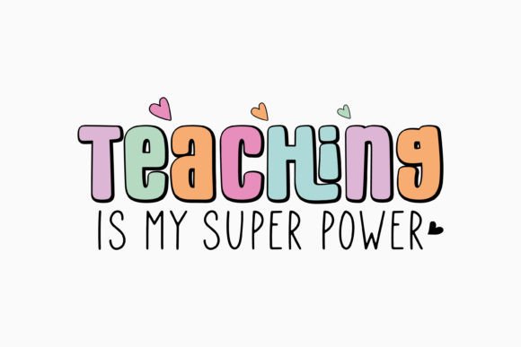 Teaching is My Super Power Teacher Svg
