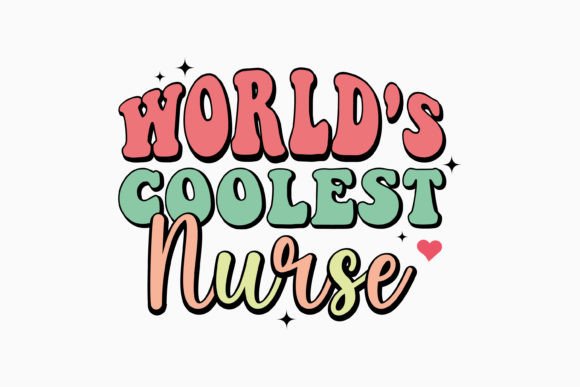 World's Coolest Nurse Retro Nurse Svg